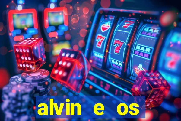 alvin e os esquilos 3 filme completo dublado download